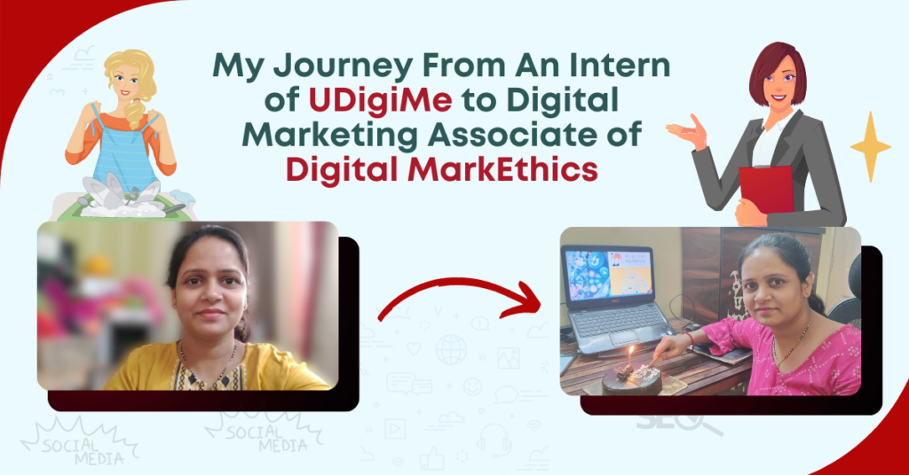 My Journey From An Intern of UDigiMe to Digital Marketing Associate of Digital MarkEthics