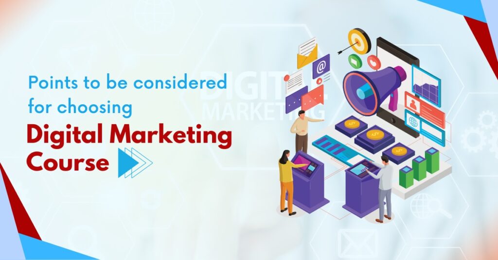 Points to be considered for choosing Digital Marketing course