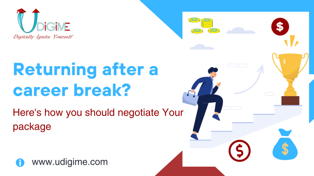 Returning after a career break? Here's how you should negotiate Your package