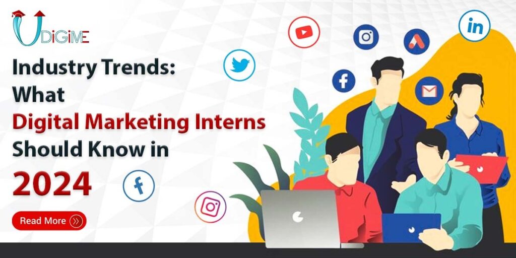 What Digital Marketing Interns Should Know in 2024