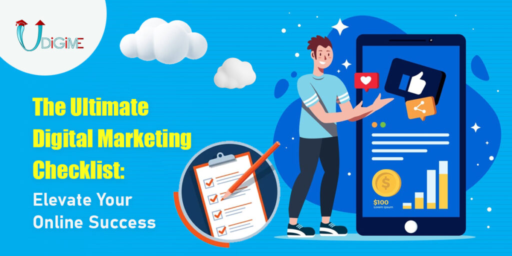 The Ultimate Digital Marketing Checklist: Elevate Your Online Success